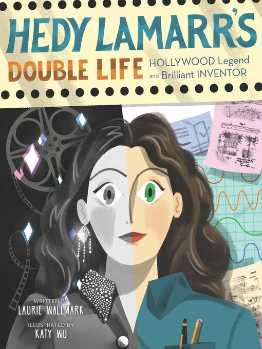 Title details for Hedy Lamarr's Double Life by Laurie Wallmark - Available